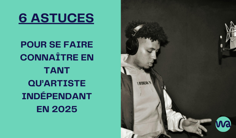 6 astuces pour se faire connaître en tant qu'artiste indépendant en 2025 6 astuces pour se faire connaître en tant qu'artiste indépendant en 2025